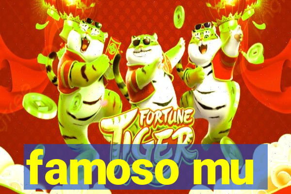 famoso mu